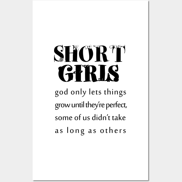 short girls | new girl shirt |tall girl |quotes |small girl| funny shirts for her Wall Art by YOUNESS98